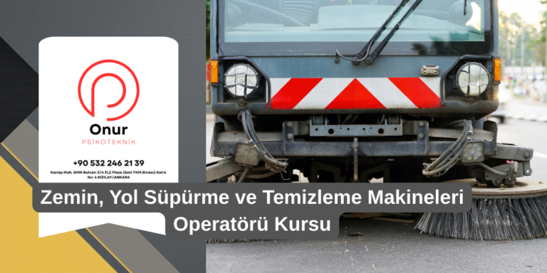 Zemin, Yol Süpürme ve Temizleme Makineleri Operatörü Kursları